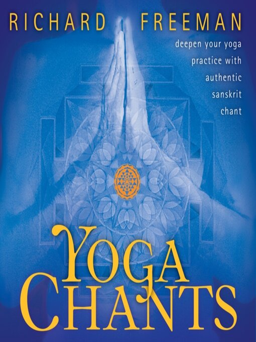 Title details for Yoga Chants by Richard Freeman - Wait list